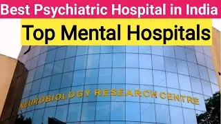 Best Psychiatric Hospitals In India | Top 10 Mental Hospitals In India