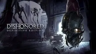 Let's Play Dishonored [100%, Ghost, Very Hard]