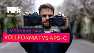 APS-C oder Vollformat: Was sind die grundlegenden Unterschiede? | MPB