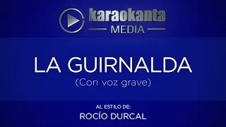 Karaokanta - Rocío Dúrcal - La guirnalda / ( Voz Grave )