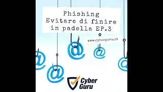Phishing - Ep.3 - Suggerimenti pratici per evitare di finire in padella