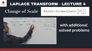 Laplace Transform - Lecture 4 | Change of Scale (with examples) | Engineering Mathematics