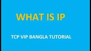 What is IP !! TCP \/ip bangla tutorial