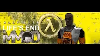 Half-Life Life's End MMOD Full Walkthrough