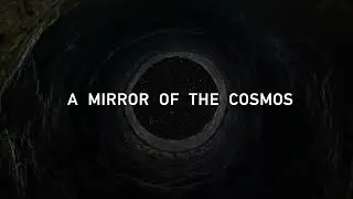 A Mirror of the Cosmos Official Trailer