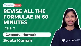 Revise All the Formulae of Computer Network in 60 Minutes | Sweta Kumari | Unacademy Flux