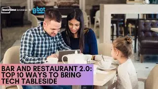Bar and Restaurant 2.0: Top 10 Ways to Bring Tech Tableside