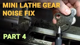Mini Lathe Reverse Gear Noise Problem Fix - Part 4 Finale