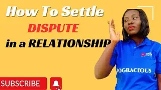 How To Settle Disputes in A Relationship| Best Approach for Positive Outcome #relationship