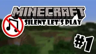 Minecraft Silent LP - Episode 1