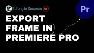 Export Frames or Grab Stills in Adobe Premiere Pro Step by Step