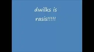 dwikz RASIST!!!