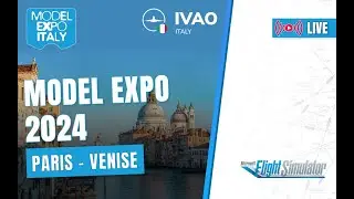 🔴 Model Expo 2024 ✈️ 🇫🇷 Paris LFPO ➡️ Venise LIPZ 🇮🇹