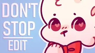 ☆ don't stop // edit (gift for tokki) ☆