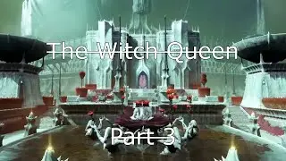 DESTINY 2 | How to NOT kill The Witch Queen | Walkthrough part 3