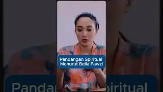 Pandangan Spiritual Menurut Bella Fawzi