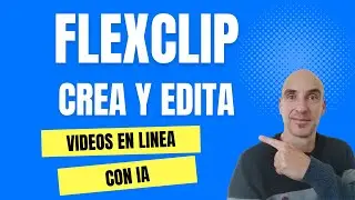 FLEXCLIP | CREA y EDITA vídeos en línea. Tutorial 2023 🎥