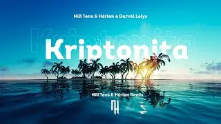 Durval Lelys - Kriptonita (Nill Tons & Hérlon Remix)