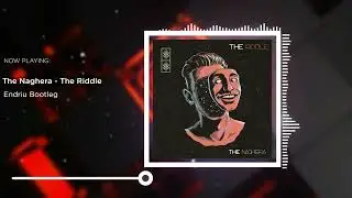 The Naghera - The Riddle (Endriu Bootleg) | Progressive house