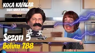 Koca Kafalar ile Baba Haber Bülteni (Bölüm  788)