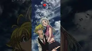 MELIODAS & ELIZABETH #anime #meliodas #elizabethliones #nanatsunotaizai #thesevendeadlysins #fyp #fy