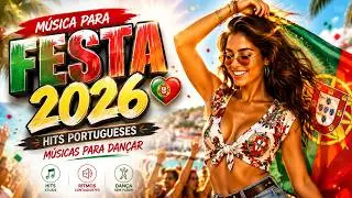 Música para Festa 2026 🇵🇹 | Hits Portugueses | Músicas para Dançar