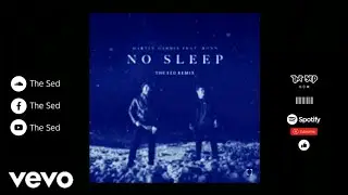Martin Garrix - No Sleep (ft. Bonn) (The Sed Remix) [Official Audio]