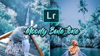 How to Edit "moody Bule tone" in lightroom || tutorial edit foto ala selebgram menggunakan lightroom