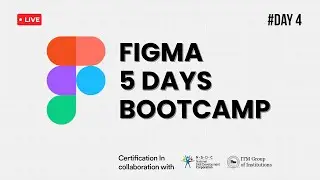 Day 4 | Advanced Design Techniques and Collaboration