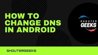 How To Change DNS In Android