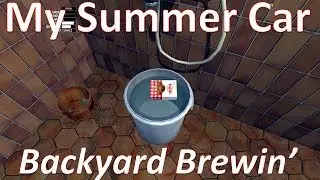My Summer Car | Backyard Brewin' | Kilu Tutorial