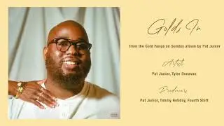 Pat Junior - Golds In (Official Audio) ft. Tyler Donavan
