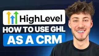 How To Use GoHighLevel as a CRM (HighLevel CRM Tutorial 2024)