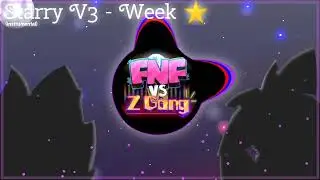 Starry V3 (Instrumental) Leak - FNF Vs. Z Gang Week ⭐ - Ban Vs Fex