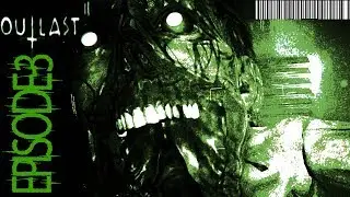 OUTLAST|EPISODE-3 (CATCH ME IF YOU CAN!)