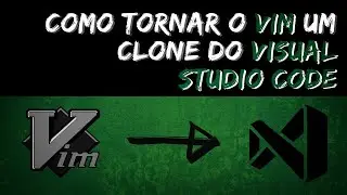 Como tornar o VIM um clone do Visual Studio Code