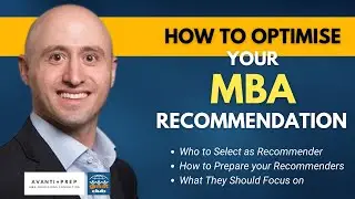 How to Optimize Your MBA Recommendations: Recommender Selection, Preparation, and Best Practices