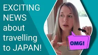 EXCITING NEWS about Travelling to JAPAN!!!