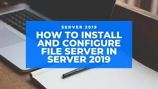 Window Server 2019 Training | How to install and configure File Server in Server 2019 ( Hindi -17)