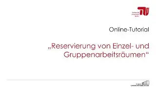 Reservierung von Einzel- und Gruppenarbeitsräumen
