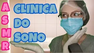 [ASMR ROLEPLAY] CLÍNICA DO SONO