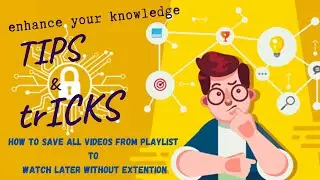 How to Save All Videos from Playlist to Watch Later without Extention