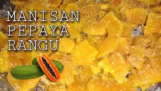 cara buat manisan pepaya rangu