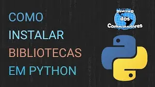 Bibliotecas em PYTHON - Para Iniciantes (PIP)