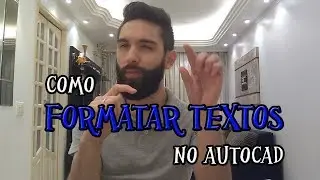 COMO FORMATAR SEUS TEXTOS NO AUTOCAD