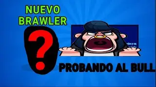 PROBANDO A BULL Y UN NUEVO BRAWLER!! Brawl Stars (mr rober)