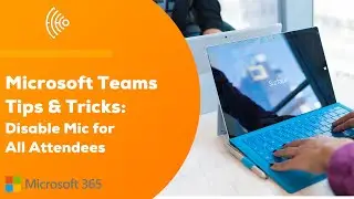 Teams Tip: Disable Mic for All Attendees
