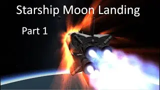 A Starship Moon Landing, Part 1