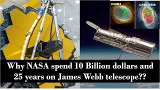 Why NASA spent 25 years and $10 billion on James Webb telescope?