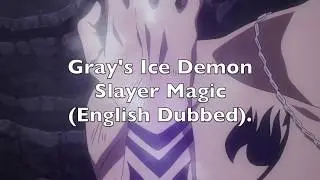 Fairy Tail - Gray's Ice Demon Slayer Magic (English Dubbed)